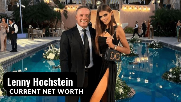 Lenny Hochstein Net Worth in 2024 ($95 Million)